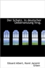 Der Schatz. In Deutscher Uebersetzung Hrsg. - Book