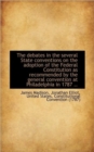 The Debates in the Several State Conventions on the Adoption of the Federal Constitution as Recommen - Book