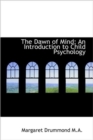 The Dawn of Mind : An Introduction to Child Psychology - Book