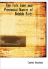 The Folk Lore and Provincial Names of British Birds - Book