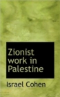 Zionist Work in Palestine - Book