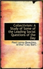 Collectivism : A Study of Some of the Leading Social Questions of the Day - Book