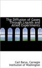 The Diffusion of Gases Through Liquids and Allied Experiments - Book