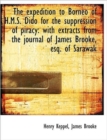 The Expedition to Borneo of H.M.S. Dido for the Suppression of Piracy : With Extracts from the Journa - Book