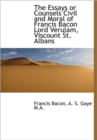 The Essays or Counsels Civil and Moral of Francis Bacon Lord Verulam, Viscount St. Albans - Book