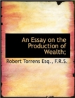 An Essay on the Production of Wealth; - Book