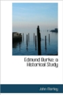 Edmund Burke : a Historical Study - Book
