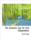 The Economic Case for Irish Independence - Book