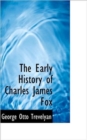 The Early History of Charles James Fox - Book