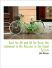 Each for All and All for Each; The Individual in His Relation to the Social System - Book