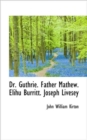 Dr. Guthrie. Father Mathew. Elihu Burritt. Joseph Livesey - Book
