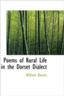 Poems of Rural Life in the Dorset Dialect - Book