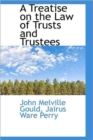 A Treatise on the Law of Trusts and Trustees - Book