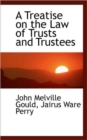 A Treatise on the Law of Trusts and Trustees - Book