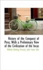 History of the Conquest of Peru; With a Preliminary View of the Civilization of the Incas - Book
