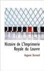 Histoire de L'Imprimerie Royale Du Louvre - Book