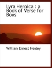 Lyra Heroica : a Book of Verse for Boys - Book
