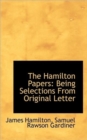 The Hamilton Papers : Being Selections from Original Letter - Book