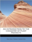An Introduction to the Chemistry of Plant Products - Book