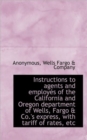 Instructions to Agents and Employes of the California and Oregon Department of Wells, Fargo & Co.'s - Book
