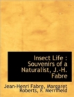 Insect Life : Souvenirs of a Naturalist, J.-H. Fabre - Book