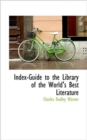 Index-Guide to the Library of the World's Best Literature - Book