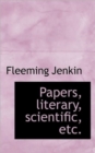Papers, Literary, Scientific, Etc. - Book