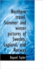Northern Travel. Summer and Winter Pictures of Sweden, Lapland, and Norway - Book