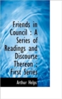 Friends in Council : A Series of Readings and Discourse Thereon; First Series - Book