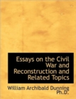 Essays on the Civil War and Reconstruction and Related Topics - Book