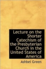Lecture on the Shorter Catechism of the Presbyterian Church in the United States of America - Book