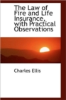 The Law of Fire and Life Insurance, with Practical Observations - Book