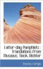 Latter-Day Pamphlets : Translations from Musaeus, Tieck, Richter - Book