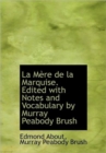 La M Re de La Marquise. Edited with Notes and Vocabulary by Murray Peabody Brush - Book
