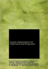 County Organization for Child Care and Protection .. - Book