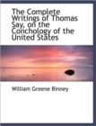 The Complete Writings of Thomas Say, on the Conchology of the United States - Book