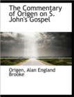 The Commentary of Origen on S. John's Gospel - Book