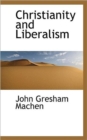 Christianity and Liberalism - Book