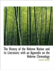 The History of the Hebrew Nation and Its Literature; With an Appendix on the Hebrew Chronology - Book
