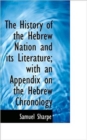 The History of the Hebrew Nation and Its Literature; With an Appendix on the Hebrew Chronology - Book