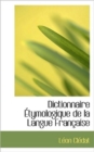 Dictionnaire Tymologique de La Langue Fran Aise - Book