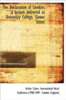The Declaration of London; A Lecture Delivered at University College, Gower Street - Book