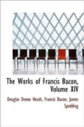 The Works of Francis Bacon, Volume XIV - Book