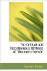 The Critical and Miscellaneous Writings of Theodore Parker - Book