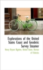 Explorations of the United States Coast and Geodetic Survey Steamer - Book