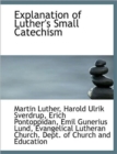 Explanation of Luther's Small Catechism - Book