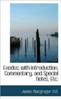 Exodus, with Introduction, Commentary, and Special Notes, Etc. - Book