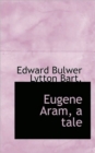 Eugene Aram, a Tale - Book
