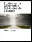Etudes Sur La Geographie Botanique de L'Europe - Book