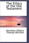 The Ethics of the Old Testament - Book